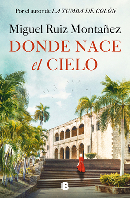 Donde Nace El Cielo / Where the Sky Is Born [Spanish] 8466677968 Book Cover