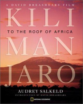 Kilimanjaro: To the Roof of Africa (Hardcover) 0792264665 Book Cover
