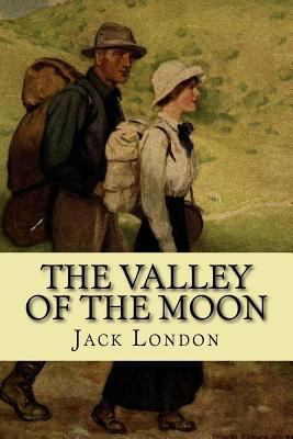 The valley of the moon (Classic Edition) 1543274307 Book Cover