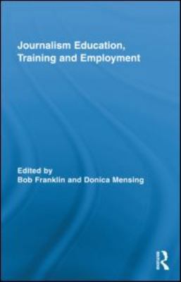Journalism Education, Training and Employment 041588425X Book Cover