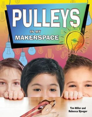 Pulleys in My Makerspace 0778733726 Book Cover