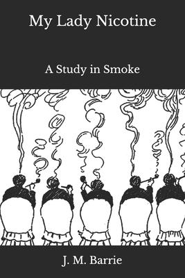 My Lady Nicotine: A Study in Smoke B08JDTRN1Y Book Cover