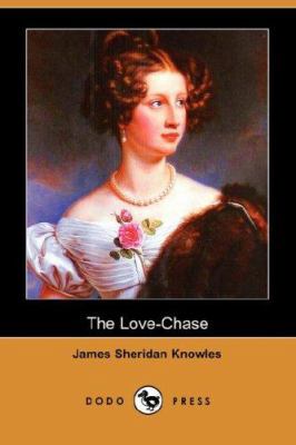 The Love-Chase (Dodo Press) 1406529311 Book Cover