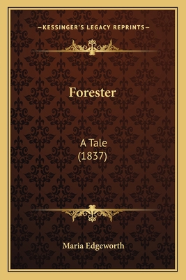 Forester: A Tale (1837) 1166597946 Book Cover