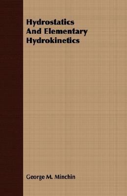 Hydrostatics and Elementary Hydrokinetics 1406710865 Book Cover