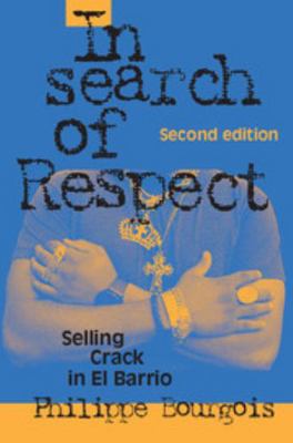 In Search of Respect: Selling Crack in El Barrio 0521815622 Book Cover