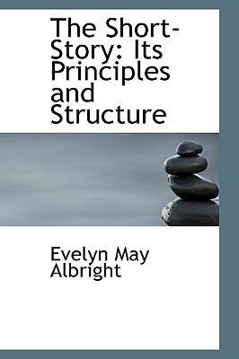 The Short-Story: Its Principles and Structure 1103369768 Book Cover