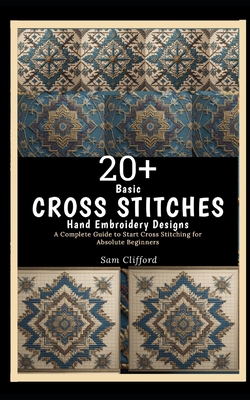 20+ Basic Cross Stitches Hand Embroidery Design... B0CNQ19R55 Book Cover