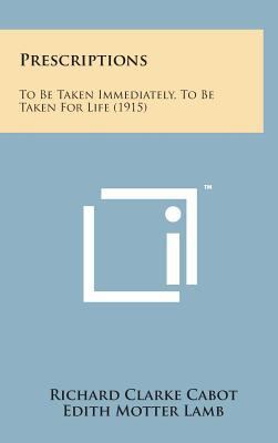 Prescriptions: To Be Taken Immediately, to Be T... 1498155839 Book Cover