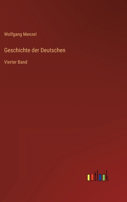 Geschichte der Deutschen: Vierter Band [German] 3368459635 Book Cover