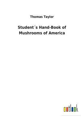 Student´s Hand-Book of Mushrooms of America 3732627225 Book Cover