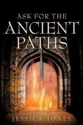 Ask for the Ancient Paths 1600341810 Book Cover