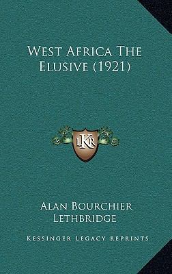 West Africa The Elusive (1921) 1165856638 Book Cover