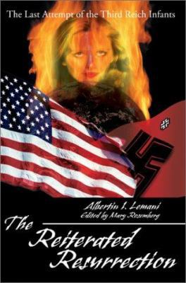 The Reiterated Resurrection: The Last Attempt o... 0595222757 Book Cover