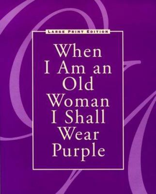 When I Am an Old Woman I Shall Wear Purple [Large Print] 0918949831 Book Cover