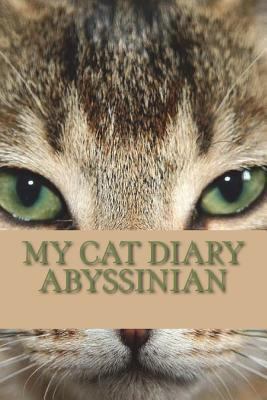 My cat diary: Abyssinian 1722954663 Book Cover