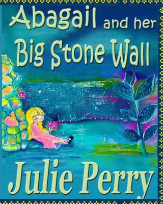 Abagail and her big stone wall 1977880215 Book Cover
