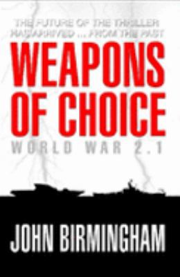 Weapons of Choice: World War 2 . 1 0732911990 Book Cover