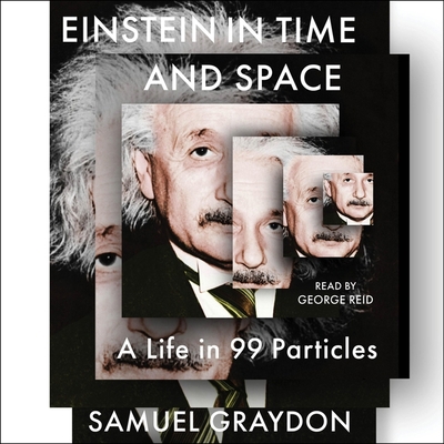 Einstein in Time and Space: A Life in 99 Particles 1797169106 Book Cover