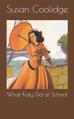 What Katy Did at School 1694961893 Book Cover