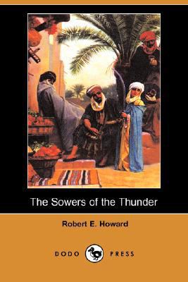 The Sowers of the Thunder (Dodo Press) 1406572861 Book Cover