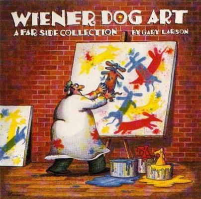 Wiener Dog Art : A Far Side Collection 0751509876 Book Cover