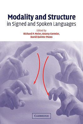 Modality and Structure in Signed and Spoken Lan... 0521112583 Book Cover