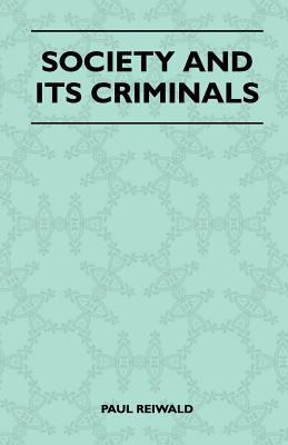 Society And Its Criminals 1445525593 Book Cover