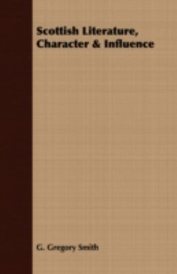 Scottish Literature, Character & Influence 1408649454 Book Cover