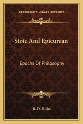 Stoic And Epicurean: Epochs Of Philosophy 116295129X Book Cover