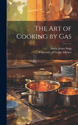 The Art of Cooking by Gas 1020518243 Book Cover