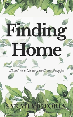 Finding Home: Based on a life story worth searc... 0646811843 Book Cover