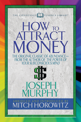How to Attract Money (Condensed Classics): The ... 1722500387 Book Cover