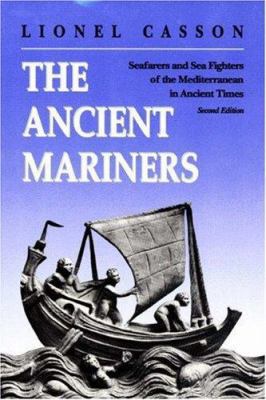 The Ancient Mariners: Seafarers and Sea Fighter... 0691014779 Book Cover