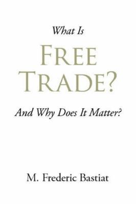 What Is Free Trade? 1600960596 Book Cover