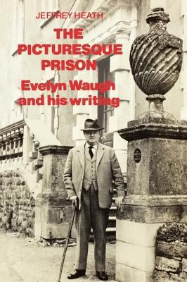 The Picturesque Prison: Evelyn Waugh and His Wr... 0773504079 Book Cover