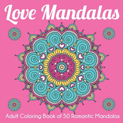 Love Mandalas 1647900069 Book Cover