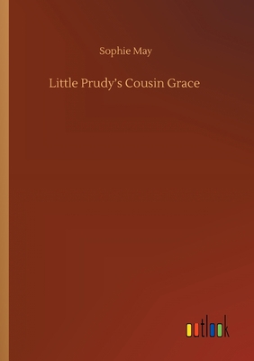 Little Prudy's Cousin Grace 3752419687 Book Cover