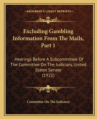 Excluding Gambling Information From The Mails, ... 1165406640 Book Cover