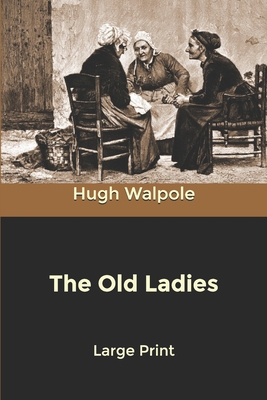 The Old Ladies: Large Print B084DSYM8G Book Cover
