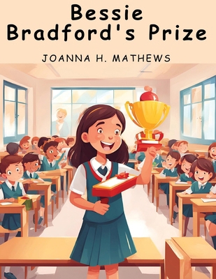 Bessie Bradford's Prize 1836572468 Book Cover