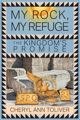 My Rock, My Refuge: The Kingdom's Promise 1634102835 Book Cover