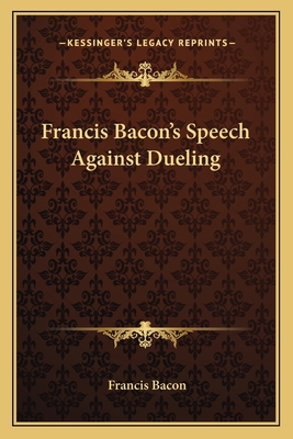 Francis Bacon's Speech Against Dueling 1162819111 Book Cover