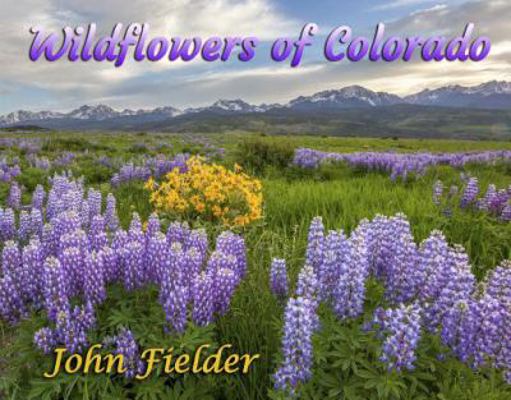 Wildflowers of Colorado 0991499085 Book Cover