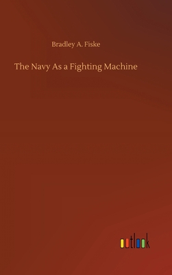 The Navy As a Fighting Machine 3752364890 Book Cover