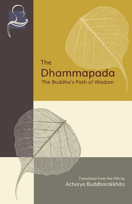 The Dhammapada: The Buddha's Path of Wisdom 1681722739 Book Cover