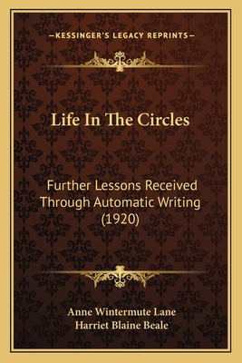 Life In The Circles: Further Lessons Received T... 1165422077 Book Cover