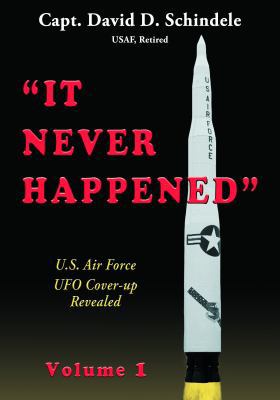 It Never Happened, Volume 1: U.S. Air Force UFO... 0998689041 Book Cover