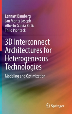 3D Interconnect Architectures for Heterogeneous... 3030982289 Book Cover