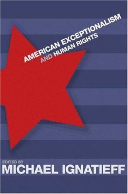 American Exceptionalism and Human Rights 0691116474 Book Cover